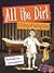 All the Dirt by Katherine Ashenburg