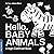 Hello, Baby Animals