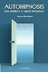 Autohipnosis: una puerta a vidas pasadas (Spanish Edition)