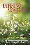 Defining Moments: Coping with the Loss of a Child