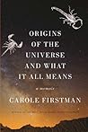 Origins of the Universe and What It All Means: A Memoir