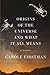 Origins of the Universe and What It All Means by Carole Firstman