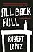 All Back Full by Robert Lopez