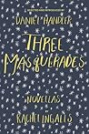 Three Masquerades: Novellas