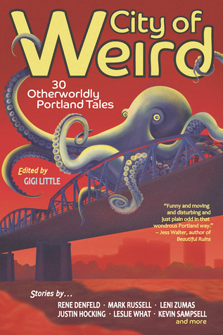 City of Weird: 30 Otherworldly Portland Tales (Paperback)
