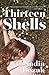 Thirteen Shells
