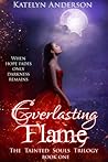 Everlasting Flame by Katelyn Anderson
