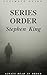Series Order: Stephen King: Dark Tower Series: The Shining Series: The Bill Hodges Trilogy