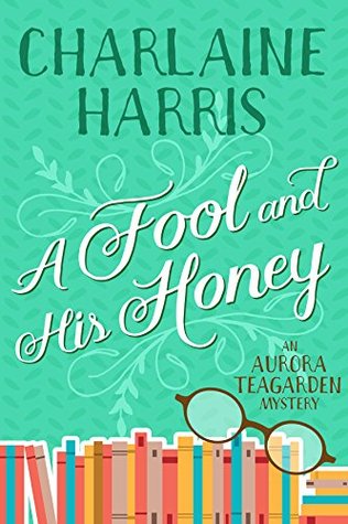 A Fool and His Honey (Aurora Teagarden, #6)