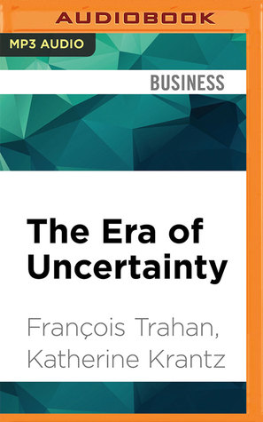 Era of Uncertainty, The