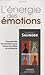 L'énergie des émotions : Comprendre les émotions pour mieux les utiliser en entreprise (ED ORGANISATION) (French Edition)