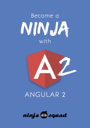 Become a ninja with Angular 2 (ebook)