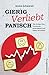 Gierig. Verliebt. Panisch.: Wie Anleger ihre Emotionen kontrollieren und Fehler vermeiden (German Edition)