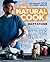 The Natural Cook: Maximum taste, zero waste