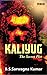 Kaliyug: The Secret Plot