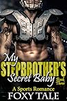 My Stepbrother's Secret Baby: Book Three
