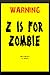 Z is for Zombie