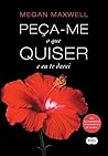 Peça-me o que quiser e eu te darei by Megan Maxwell