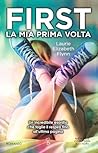 First. La mia prima volta by Laurie Elizabeth Flynn
