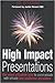 High Impact Presentations  by Lee Bowman