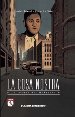 La Cosa Nostra: un siglo de crimen organizado. La locura del holandés  (La Cosa Nostra #3)