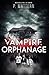 Vampire Orphanage (Full Moon Series)