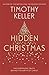Hidden Christmas: The Surprising Truth behind the Birth of Christ