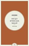 Her Şey Bitmek İçin Başlar by Marcus Tullius Cicero