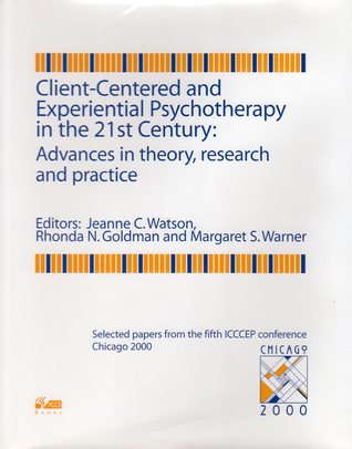 Client-Centered and Experiential Psychotherapy in the 21st Century: Advances in Theory, Research and Practice
