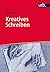 Kreatives Schreiben: Eine Einführung (German Edition)