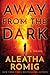 Away from the Dark (The Lig...