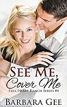 See Me, Cover Me (Full Heart Ranch #4) See Me, Cover Me (Full Heart Ranch #4)