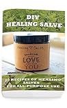 DIY Healing Salve...