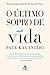 O último sopro de vida by Paul Kalanithi