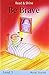 Be Brave - Read & Shine (Read And Shine: Moral Readers)