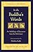 In the Buddha's Words: An Anthology of Discourses from the Pali Canon (The Teachings of the Buddha)