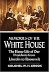 Memories of the White House: The Home Life of Our Presidents from Lincoln to Roosevelt (1911)