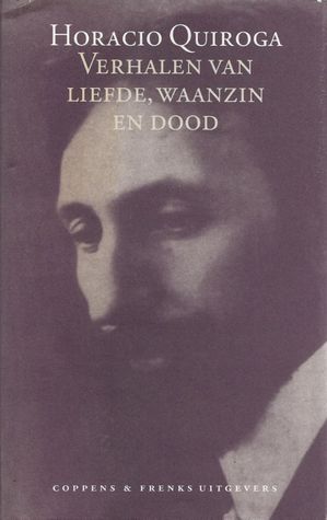 Verhalen van liefde, waanzin & dood (Hardcover)