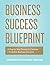 Business Success Blueprint by Uchechi Ezurike-Bosse