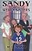 Sandy and the Weird Sisters by J.D. Newman