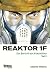 Reaktor 1F - Ein Bericht aus Fukushima 2 (Reaktor 1F - Ein Bericht aus Fukushima #2)