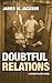 Doubtful Relations by James M. Jackson Doubtful Relations by James M. Jackson