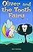 Oliver and the Tooth Fairy:...
