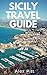 Sicily Travel Guide: Travel...