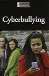 Cyberbullying (Introducing Issues with Opposing Viewpoints) Cyberbullying (Introducing Issues with Opposing Viewpoints)