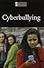 Cyberbullying (Introducing Issues with Opposing Viewpoints)