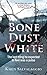 Bone Dust White
