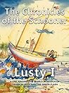 The Chronicles of the Schooner Lusty I: A Sail Around the World in Search of Tropical Isles and the Green Flash
