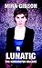 Lunatic by Mira Gibson