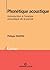 Phonétique acoustique  by Philippe Martin